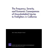 The Frequency, Severity, and Economic Consequences of Musculoskeletal Injuries to Firefighters in California
