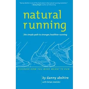 Natural Running: The Simple Path to Stronger, Healthier Running