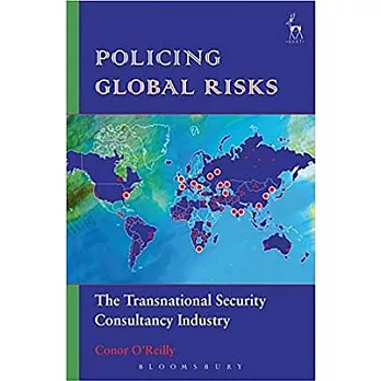 Policing Global Risks: The Transnational Security Consultancy Industry