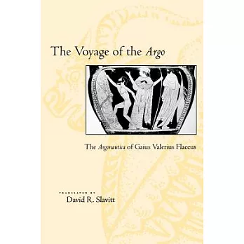 Voyage of the Argo: The Argonautica of Gaius Valerius Flaccus