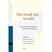 The Dead Sea Scrolls: Transmission of Traditions and Production of Texts