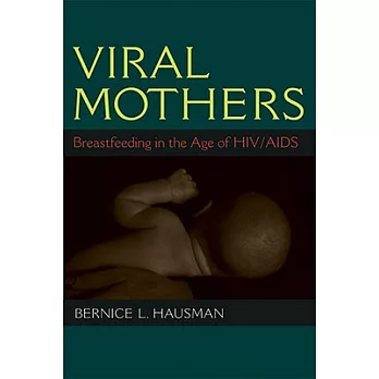 Viral Mothers: Breastfeeding in the Age of HIV/AIDS