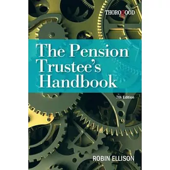 The Pension Trustee’s Handbook: The Definitive Guide to the Trustee’s Role and Obligations