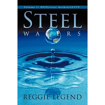 Steel Waters: Volume I: Duplicate Authenticity