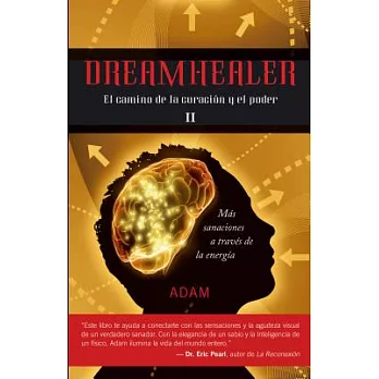 Dreamhealer 2: El Hombre Que Sana a Traves De Los Suenos