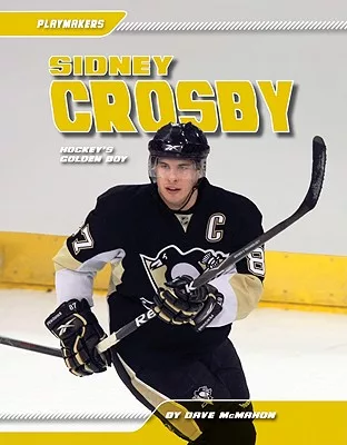Sidney Crosby: Hockey’s Golden Boy