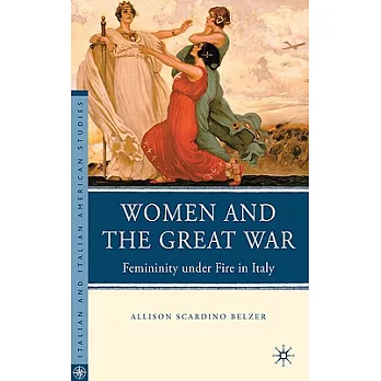 Women and the Great War: Femininity Under Fire in Italy