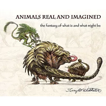Animals Real and Imagined: The Fantasy of What Is and What Might Be