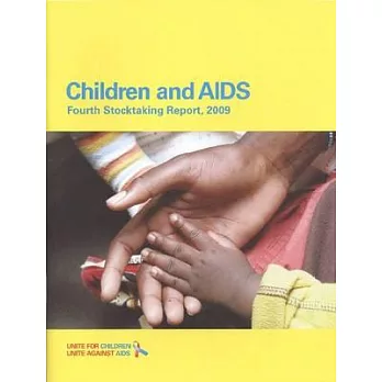 Children and AIDS: Fourth Stocktaking Report, 2009