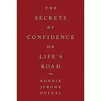 The Secrets of Confidence on Life’s Road