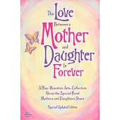 The Love Between a Mother and Daughter Is Forever: A Blue Mountain Arts Collection Abou the Special Bond Mothers and Daughters S