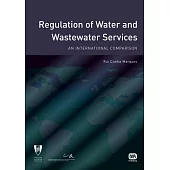 Regulation of Water and Wastewater Services: An International Comparision