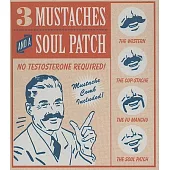 Three Mustaches and a Soul Patch: No Testosterone Required!