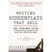 Writing Screenplays That Sell, New Twentieth Anniversary Edition: The Complete Guide to Turning Story Concepts Into Movie and Television Deals