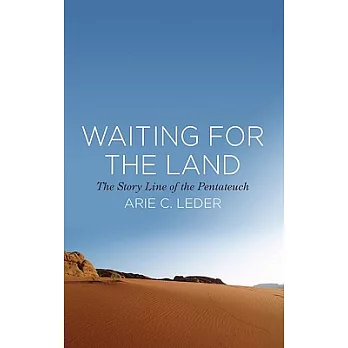 Waiting for the Land: The Story Line of the Pentateuch