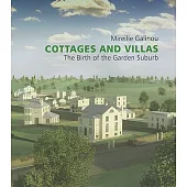 Cottages and Villas: The Birth of the Garden Suburb
