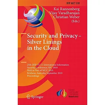 Security Privacy-Silver Linings in the Cloud: 25th IFIP TC 11 International Information Security Conference, SEC 2010, Held As P