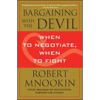 Bargaining with the Devil: When to Negotiate, When to Fight