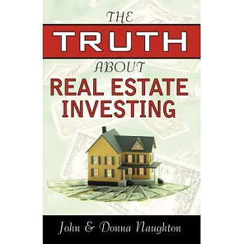 The Truth About Real Estate Investing