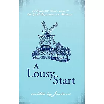 A Lousy Start: A Realistic Book about the Great Depression in Holland