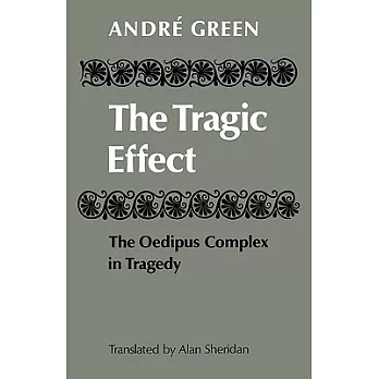 The Tragic Effect: The Oedipus Complex in Tragedy