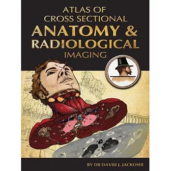 Atlas of 3d Cross Sectional Anatomy and Radiological Imaging