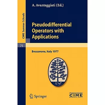 Pseudodifferential Operators with Applications: Lectures Given at a Summer School of the Centro Internazionale Matematico Estivo