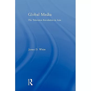 Global Media: The Television Revolution in Asia