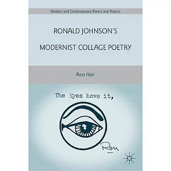 Ronald Johnson’s Modernist Collage Poetry