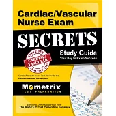 Cardiac/Vascular Nurse Exam Secrets: Cardiac/Vascular Nurse Test Review for the Cardiac/Vascular Nurse Exam