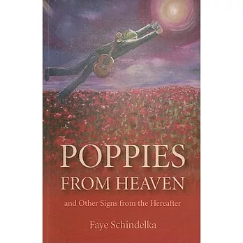 Poppies from Heaven: And Other Signs from the Hereafter