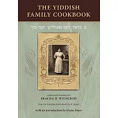 The Yiddish Family Cookbook: In the Style of American, French, Italian and German Cookbooks Specially for the Jewish Kitchen