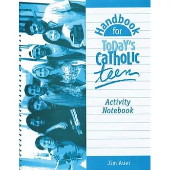 Handbook for Today’s Catholic Teen Activity Notebook
