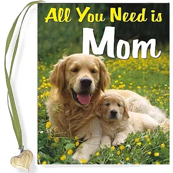 All You Need Is Mom