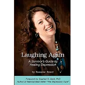 Laughing Again: A Survivor’s Guide to Healing Depression