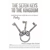 The Se7enn Keys to the Kingdom: Could There Be More to Life Than We’ve Ever Known?