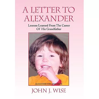 A Letter to Alexander: Lesson Learned from the Career of His Grandfather