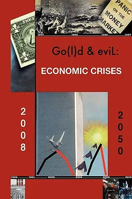 Gold and Evil: The Economic Crisis