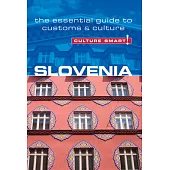 Culture Smart! Slovenia: The Essential Guide to Customs & Culture