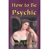 How to Be Psychic