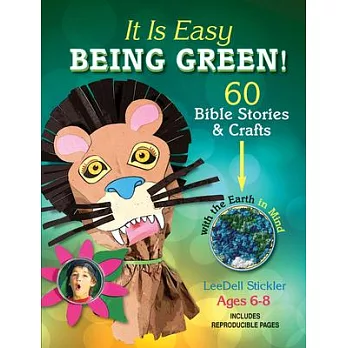 It Is Easy Bring Green!: 60 Bible Stories & Crafts With the Earth in Mind