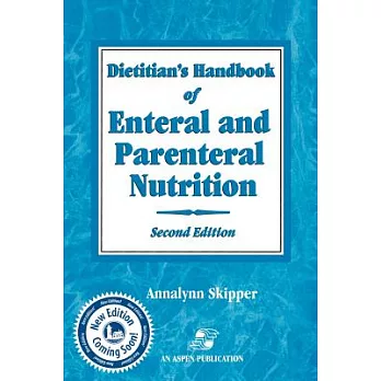 Dietitian’s Handbook of Enteral and Parenteral Nutrition