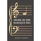 Music in the Baroque Era: From Monteverdi to Bach