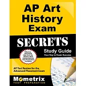 AP Art History Exam Secrets: Your Key to Exam Success; AP Test Review for the Advanced Placement Exam