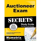 Auctioneer Exam Secrets Study Guide: Auctioneer Test Review for the Auctioneer Exam, Your Key to Exam Success