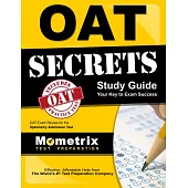 Oat Secrets Study Guide: Oat Exam Review for the Optometry Admission Test