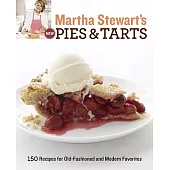 Martha Stewart’s New Pies and Tarts: 150 Recipes for Old-Fashioned and Modern Favorites: A Baking Book