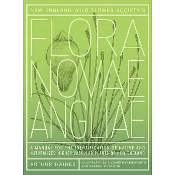 New England Wild Flower Society’s Flora Novae Angliae: A Manual for the Identification of Native and Naturalized Higher Vascular