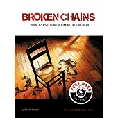Broken Chains: Principles to Overcoming Addiction