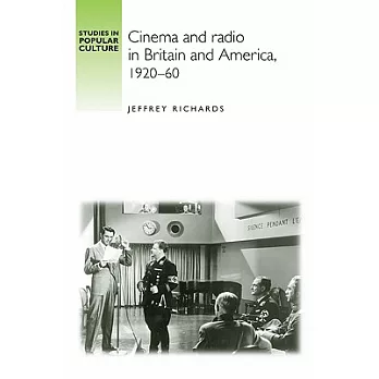 Cinema and Radio in Britain and America, 1920-60